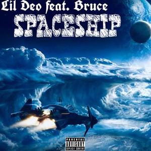 Spaceship (feat. Bruce) [Explicit]