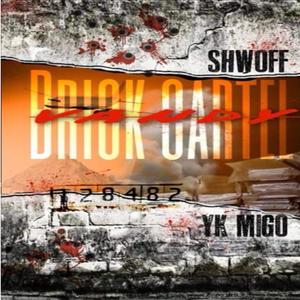 BricK Cartel (feat. Yk Migo & ShwOff) [Explicit]