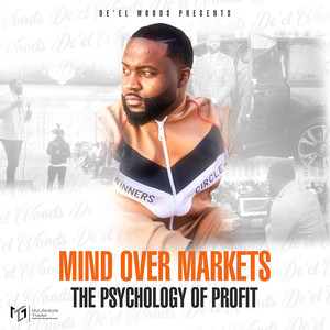 Mind over Markets the Psychology of Profit