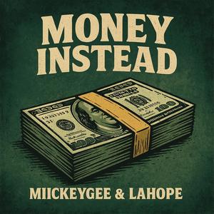 Money Instead (feat. Lahope) (Explicit)