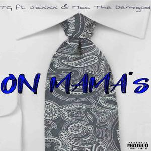 On Mamas (feat. Jaxxx & Mac The Demigod) (Explicit)