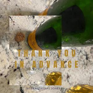 Thank You in Advance (feat. Tic Toc) (Explicit)