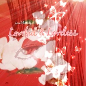 Loveful & Loveless (Explicit)