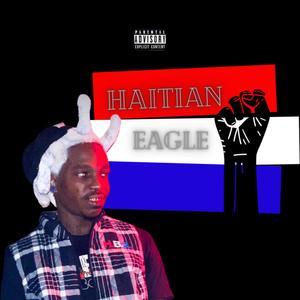 Haitian Eagle (Explicit)