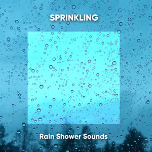 Sprinkling Rain Shower Sounds