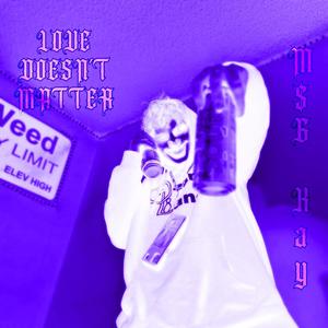 Love Doesn't Matter (Sped Up) (Explicit)