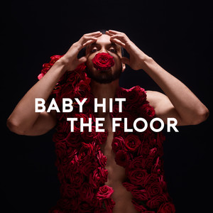 Baby Hit The Floor