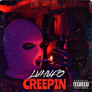 Creepin (Explicit)