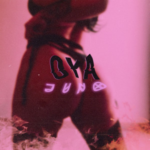 Oya (Explicit)