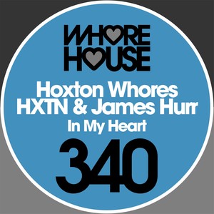 Hoxton Wh**es - In My Heart