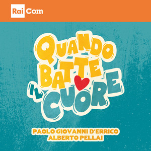 QUANDO BATTE IL CUORE (Colonna Sonora Originale del Programma Tv)