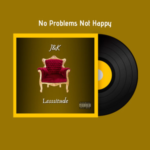 No Problems Not Happy (Explicit)