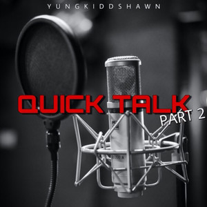 Quick Talk PT.2 (Explicit)
