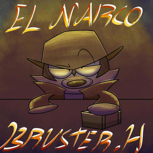 El Narco Bruster.H (Original Motion Picture Soundtrack)