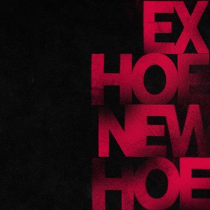 Ex Hoe New Hoe (Explicit)