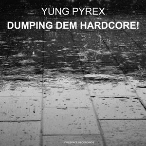 Dumping Dem Hardcore!