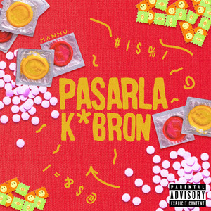 Pasarla Kbron (Explicit)