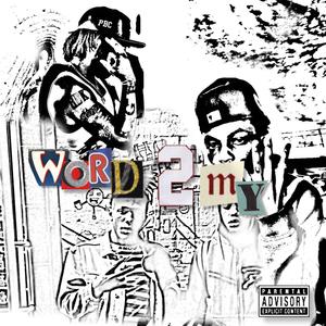 Word 2 My (feat. 2FaceHarvey) [Explicit]