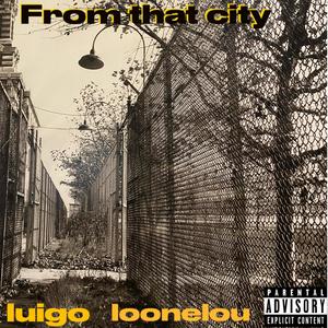 From that city (feat. Loonelou) (Explicit)