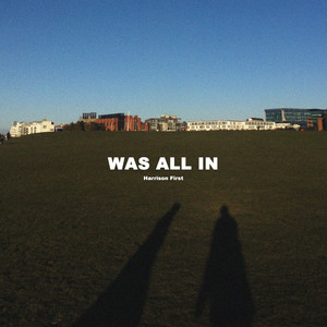 WAS ALL IN (Explicit)
