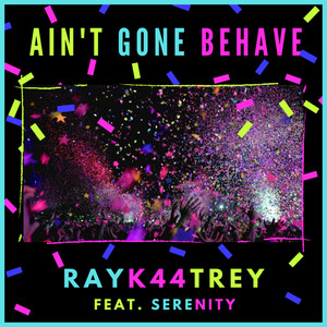 AIN'T GONE BEHAVE (Explicit)