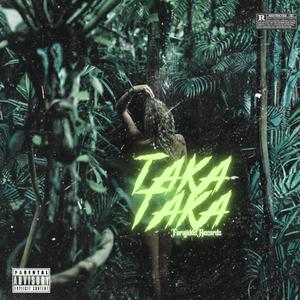 Taka Taka (feat. Categoria ERRE & Forajidos Records) (Explicit)