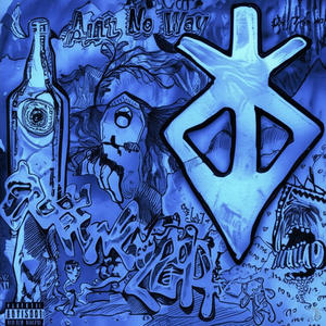 ain't no way (feat. xtsy*) (Explicit)