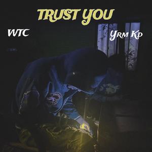 Trust You (feat. Yrm Kd) [Explicit]