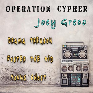 Operation Cypher: Joey Greco (feat. Young Ghost & Foster the Kid) [Explicit]