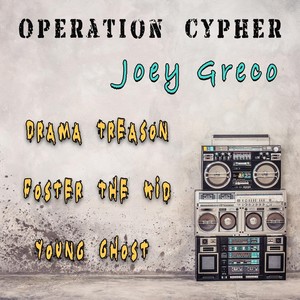Operation Cypher: Joey Greco(feat. Young Ghost & Foster the Kid) (Explicit)