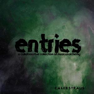 Entries: A Collaborative Collection Of Musical Alchemy (Explicit)