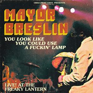 You Look like You Could Use a ****in' Lamp (Live at the Freaky Lantern)
