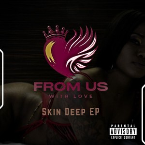 Skin Deep - EP (Explicit)