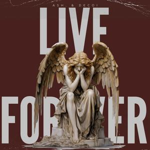 LIVE FOREVER (feat. Decoi) [Explicit]