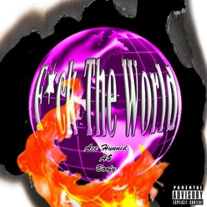 **** The World (feat. A$, Boofy & Ace Hunnid) (Explicit)