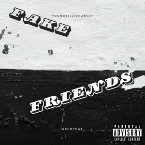 FAKE FRIENDS (Explicit)