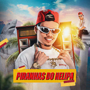 Piranhas Do Helipa (Explicit)