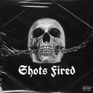 Shots Fired (Explicit)