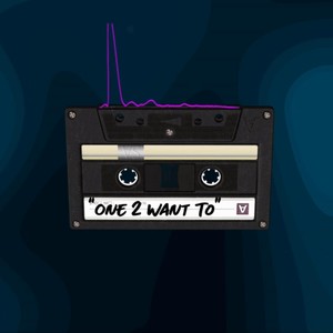 One 2 Want To