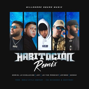 Habitación [feat. JZY, JG The Prodigy, Jaymee & Gesko] (Remix|Explicit)