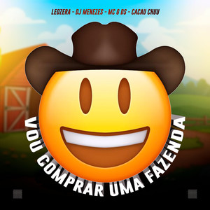 Vou Comprar Uma Fazenda (Explicit)