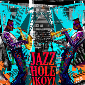 Jazz Hole Ikoyi (Explicit)