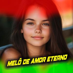 MELÔ DE AMOR ETERNO