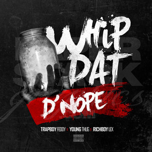 Whip Dat D'nope (feat. Young Thug) [Explicit]