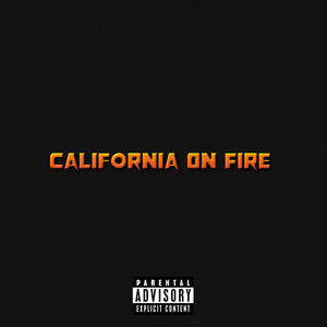 California On Fire (Explicit)