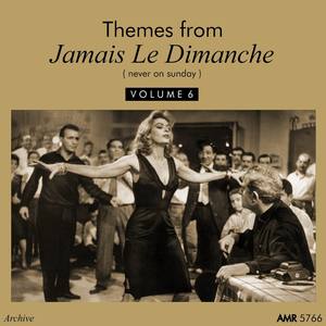 Themes From Jamais Le Dimanche, Vol. 6