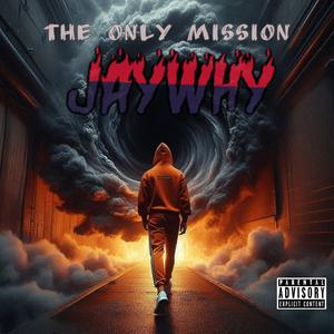 The Only Mission (Explicit)