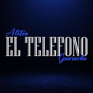 El telefono (Aleteo, Guaracha) (feat. DJ MANUEL MORO)