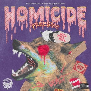 Homicide (Freestyle) [feat. Icoast, Wil-C & Scrap Dawg] [Explicit]