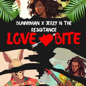 Love Bite (feat. Jerry N The Resistance)